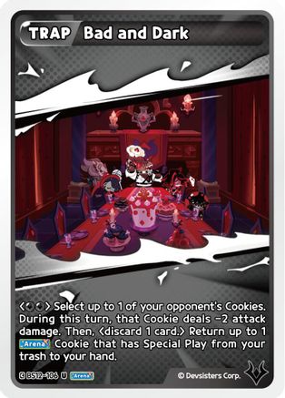 Bad and Dark (BS12-106) - Festival Arena